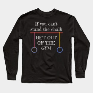 If you cant stand the Chalk Gymnastic and Acrobatic Gymnast Long Sleeve T-Shirt